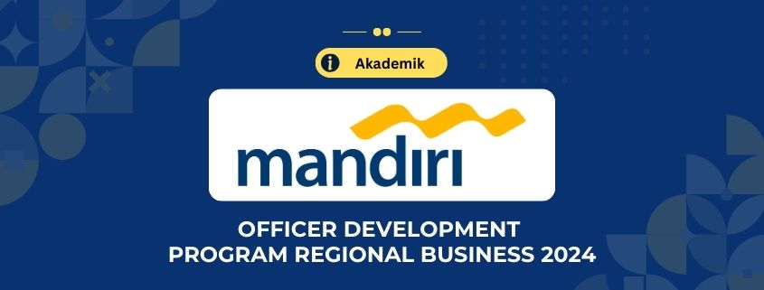 Lowongan Kerja PT Bank Mandiri  Officer Development Program Regional Business 2024